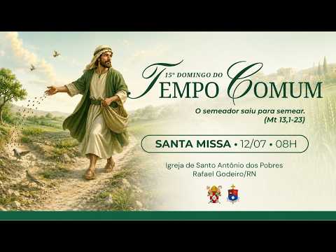 Santa Missa | 15º Domingo do Tempo Comum | Rafael Godeiro/RN