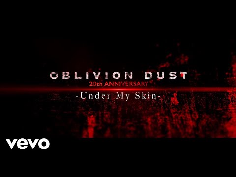 OBLIVION DUST - 「Under My Skin」