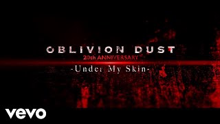 OBLIVION DUST - 「Under My Skin」