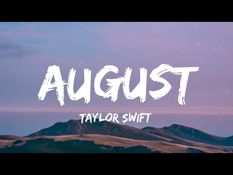 Taylor Swift - august (Lyrics) | "salt air and the rust on your door, I never needed anything more"