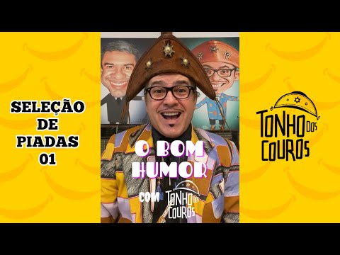 SELEÇÃO DE PIADAS #1 - O BOM HUMOR COM TONHO DOS COUROS