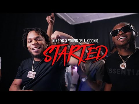 KING YK x YOUNG DELL x DON Q - "STARTED" (OFFICIAL MUSIC VIDEO)