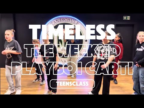 THE WEEKND FEAT. PLAYBOI CARTI - #timeless | TEENSCLASS AGE 11 - 15 | CHOREO #simontnv