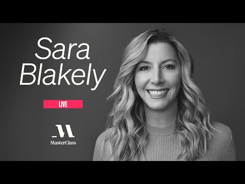 MasterClass Live with Sara Blakely | MasterClass