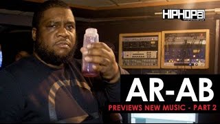 AR-AB Previews New Music - Part 2 (HipHopSince1987 Exclusive)