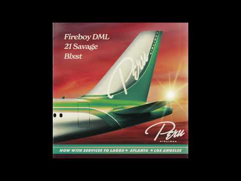 Fireboy DML, 21 Savage & Blxst - Peru (Remix) [CLEAN] | 1 HOUR