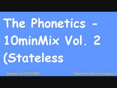 The Phonetics - 10minMix Vol.2 (Stateless Phonetics Mix) 24/07/2009 Trance Mix July 2009