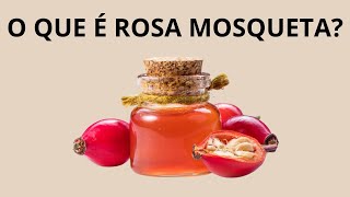 GUIA COMPLETO: Os Incríveis Benefícios da Rosa Mosqueta para a Pele