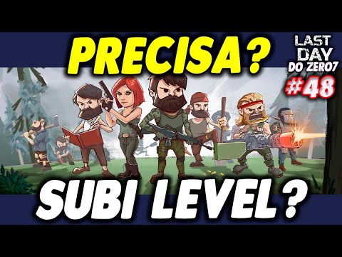DO YOU REALLY NEED TO LEVEL UP? - LAST DAY OF ZERO 7 #48