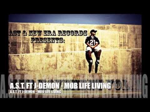 A.S.T. FT. J-DEMON - MOB LIFE LIVING