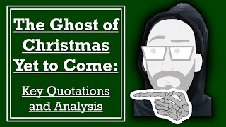 The Ghost of Christmas Yet to Come: Key Quotations and Analysis