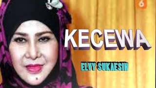 Download lagu KECEWA || DANGDUT || ELVY SUKAESIH || LIRIC COVER mp3
