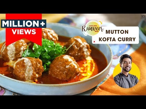 Mutton Kofta Curry | मटन कोफ्ता बनाने का आसान तरीका | Keema Kofta | Chef Ranveer Brar