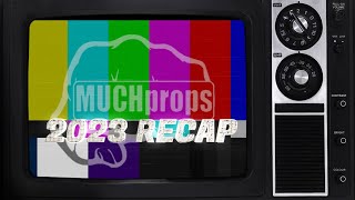 Much Props Recap 2023
