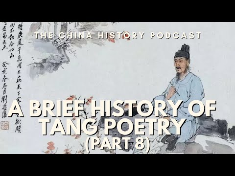 A Brief History of Tang Poetry (Part 8) | Ep. 225