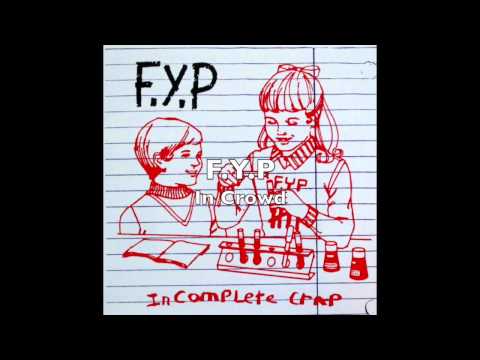 F.Y.P - Incomplete Crap (FULL ALBUM)