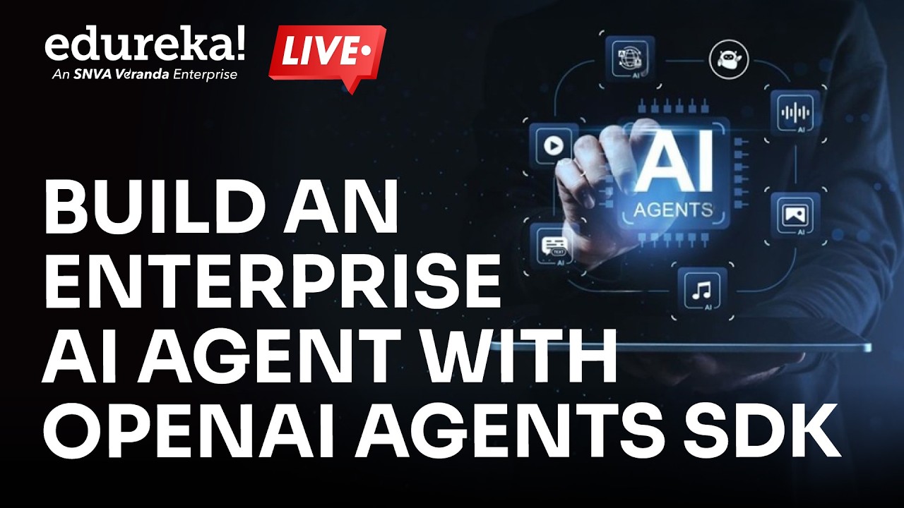 Build an Enterprise AI Agent with OpenAI Agents SDK | Agentic AI Tutorial |  Edureka