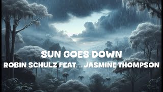 Robin Schulz - Sun Goes Down feat... Jasmine Thompson (Lyrics)