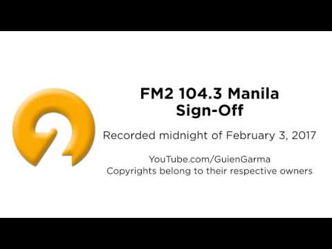 FM2 104.3 Manila Sign-Off [Recorded February 3, 2017]