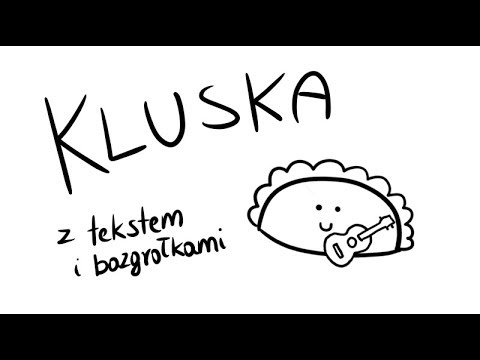 Kluska (piosenka ukulele z tekstem i bazgrołkami)