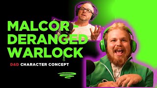 Malcor the Deranged Warlock w/ Guest Wyatt - Pt. 1 Backstory: Art of Character D&D Podcast Ep#4