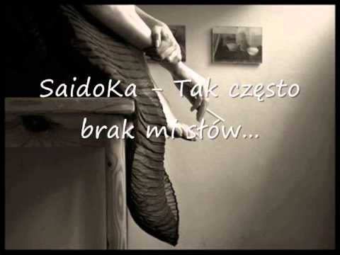 SaidoKa - Tak często brak mi słów...
