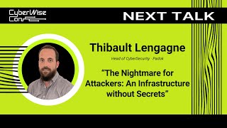 Thibault Lengagne: The Nightmare for Attackers: An Infrastructure without Secrets