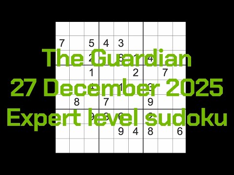 Sudoku solution – The Guardian 27 December 2025 Expert level