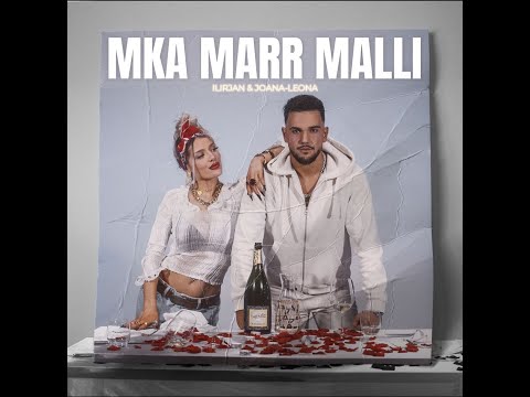 ILIRJAN - M'KA MARR MALLI (feat. Joana-Leona)