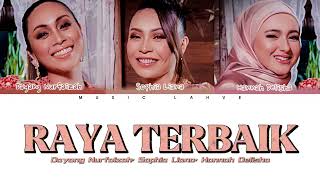 Download lagu Dayang Nurfaizah, Sophia Liana, Hannah Delisha - 'Raya Terbaik' (Lyrics/Malay) mp3
