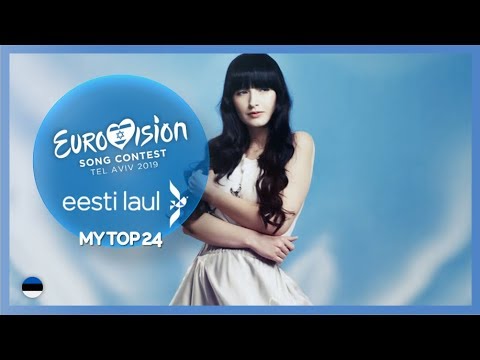 Eurovision 2019: Eesti Laul 2019 (Estonian National Final) My Top 24