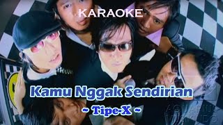 Download lagu Tipe X - Kamu Nggak Sendirian karaoke by zimon mp3 Download lagu Tipe X - Kamu Nggak Sendirian karaoke by zimon mp3