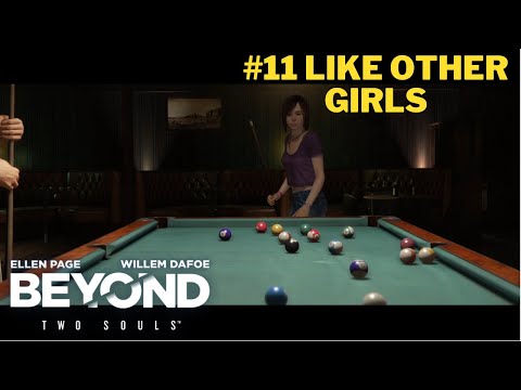 Beyond: Two Souls - 100% Walkthrough - Part 11 Like Other Girls(PS4 Gameplay)