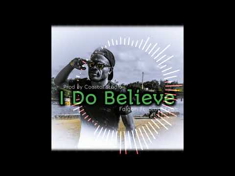 I Do Believe - Falgon Ft. Smol Fyah