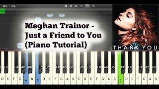 Meghan Trainor - Just a Friend to You (Piano Tutorial + Sheet Music)