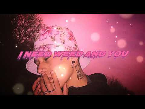 I need weed and you - broken yk🔗flxres yk