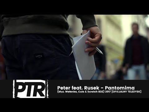 Peter x Rusek - Pantomima (Muz. Wełenka, Cuts & Scratch BDZ) OFFICAL VIDEO 2017