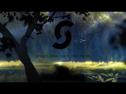 stream_error - such_cold_hands