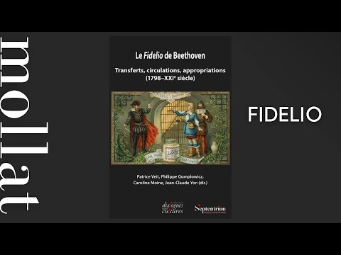 Patrice Veit, Jean-Claude Yon, Caroline Moine et Philippe Gumplowicz - Le Fidelio de Beethoven