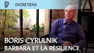 Boris Cyrulnik : Barbara et la résilience