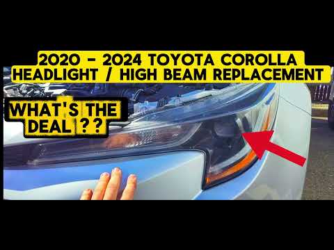2020 - 2024 TOYOTA COROLLA HEADLIGHT LOW BEAM - HIGH BEAM REPLACEMENT - WHAT'S THE DEAL ? 2021 2022