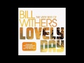 Bill Withers - Lovely Day 