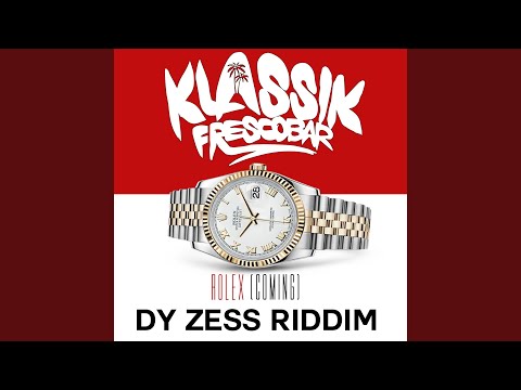Rolex (Coming) (Dy Zess Riddim)