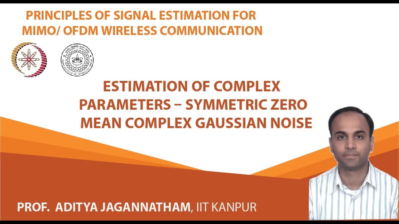 Estimation of Complex Parameters – Symmetric Zero Mean Complex Gaussian Noise