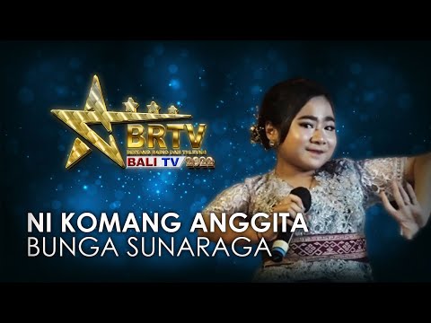 NI KOMANG ANGGITA CHANDRA WILASITA - BUNGA SUNARAGA | BRTV BALITV 2022