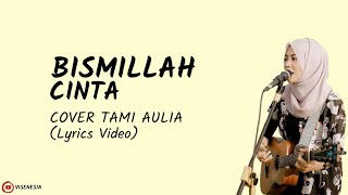 Download lagu Tami Aulia | Ungu ft. Lesti Kejora - Bismillah Cinta (Video Lirik) COVER LAGU TERBARU!!! mp3
