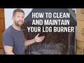 How to Clean and Maintain Your Log Burner