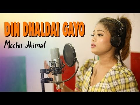 Din Dhaldai Gayo by Mechu Dhimal