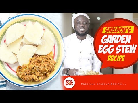 How To Make Boiled Yam And Garden Eggs Stew With Kwadwo Sheldon