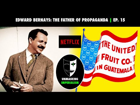 Edward Bernays: The Father of Propaganda | Unmasking Imperialism Ep. 15